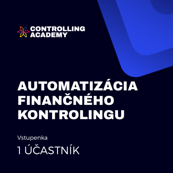 Automatizácia finančného kontrolingu 1 ÚČASTNÍK